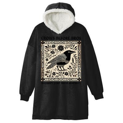 Crows Before Bros Support Your Local Murder Hooded Wearable Blanket