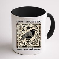 Crows Before Bros Support Your Local Murder Mug