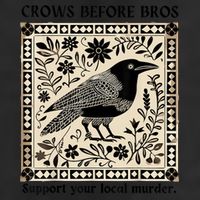Crows Before Bros Support Your Local Murder Beanie