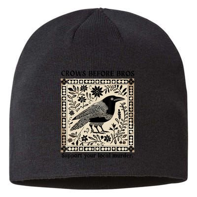 Crows Before Bros Support Your Local Murder Sustainable Beanie