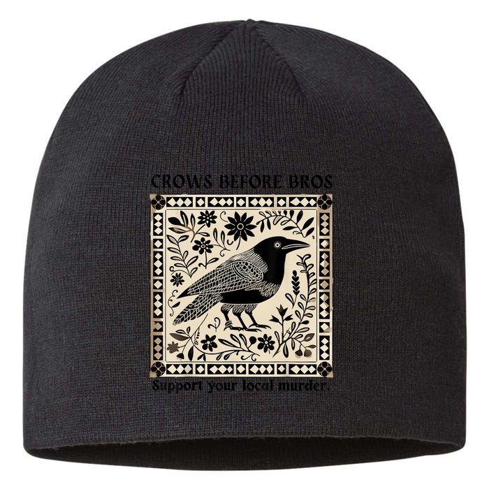 Crows Before Bros Support Your Local Murder Sustainable Beanie