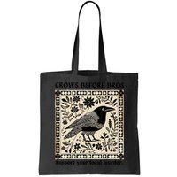 Crows Before Bros Support Your Local Murder Bag