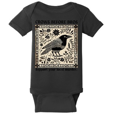 Crows Before Bros Support Your Local Murder Baby Bodysuit