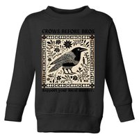 Crows Before Bros Support Your Local Murder Toddler Sweatshirt