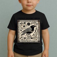 Crows Before Bros Support Your Local Murder Toddler T-Shirt