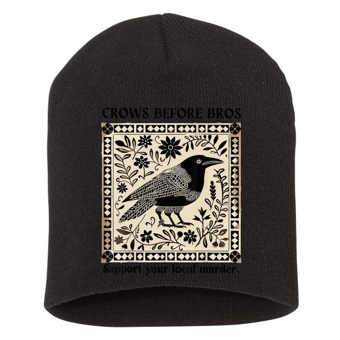 Crows Before Bros Support Your Local Murder Short Acrylic Beanie