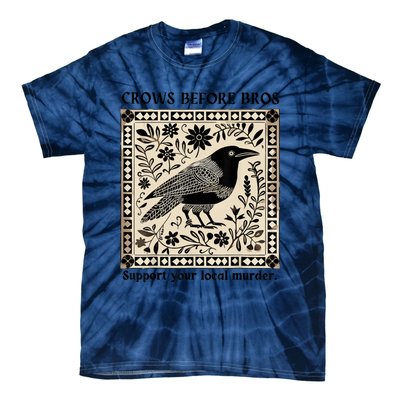 Crows Before Bros Support Your Local Murder Tie-Dye T-Shirt