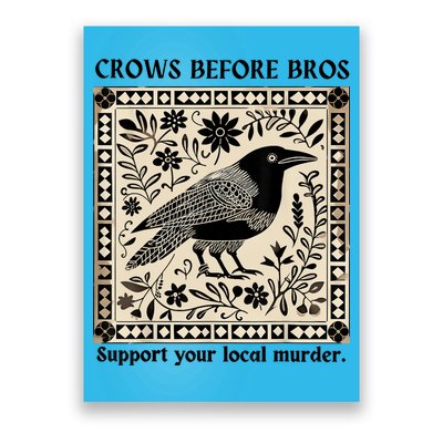 Crows Before Bros Support Your Local Murder Poster
