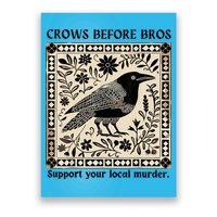 Crows Before Bros Support Your Local Murder Poster