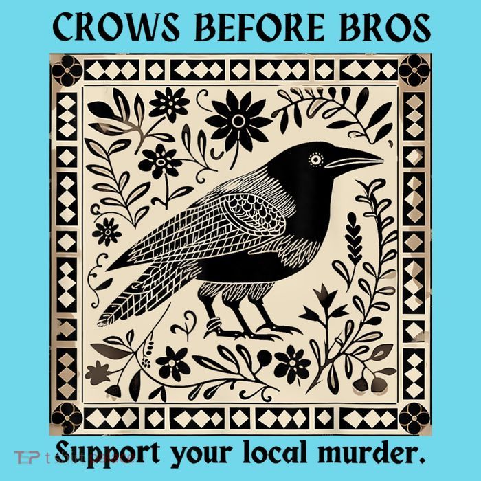 Crows Before Bros Support Your Local Murder Kids T-Shirt