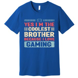 Coolest Brother Because Love Gaming Funny Design Gift Premium T-Shirt