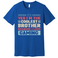 Coolest Brother Because Love Gaming Funny Design Gift Premium T-Shirt