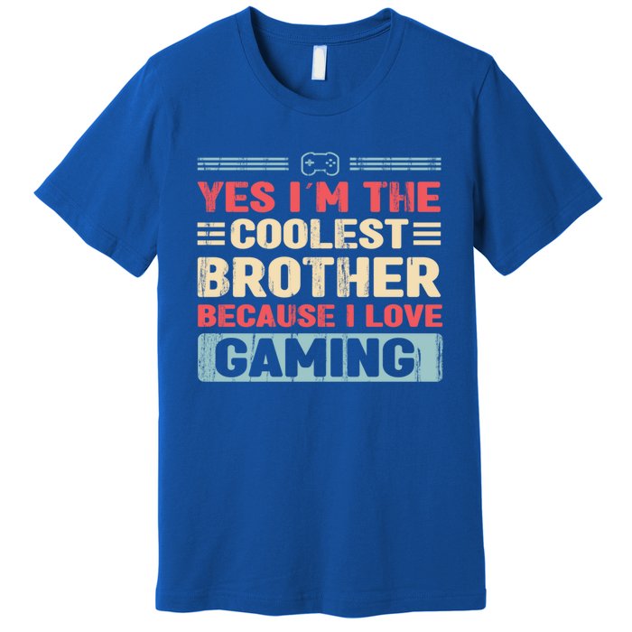 Coolest Brother Because Love Gaming Funny Design Gift Premium T-Shirt