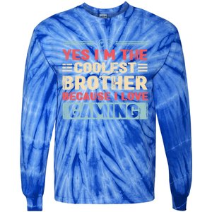 Coolest Brother Because Love Gaming Funny Design Gift Tie-Dye Long Sleeve Shirt