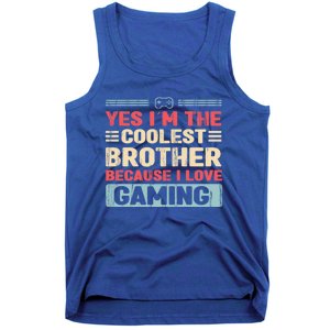 Coolest Brother Because Love Gaming Funny Design Gift Tank Top