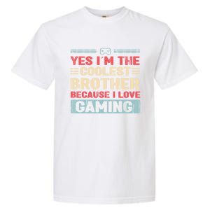 Coolest Brother Because Love Gaming Funny Design Gift Garment-Dyed Heavyweight T-Shirt