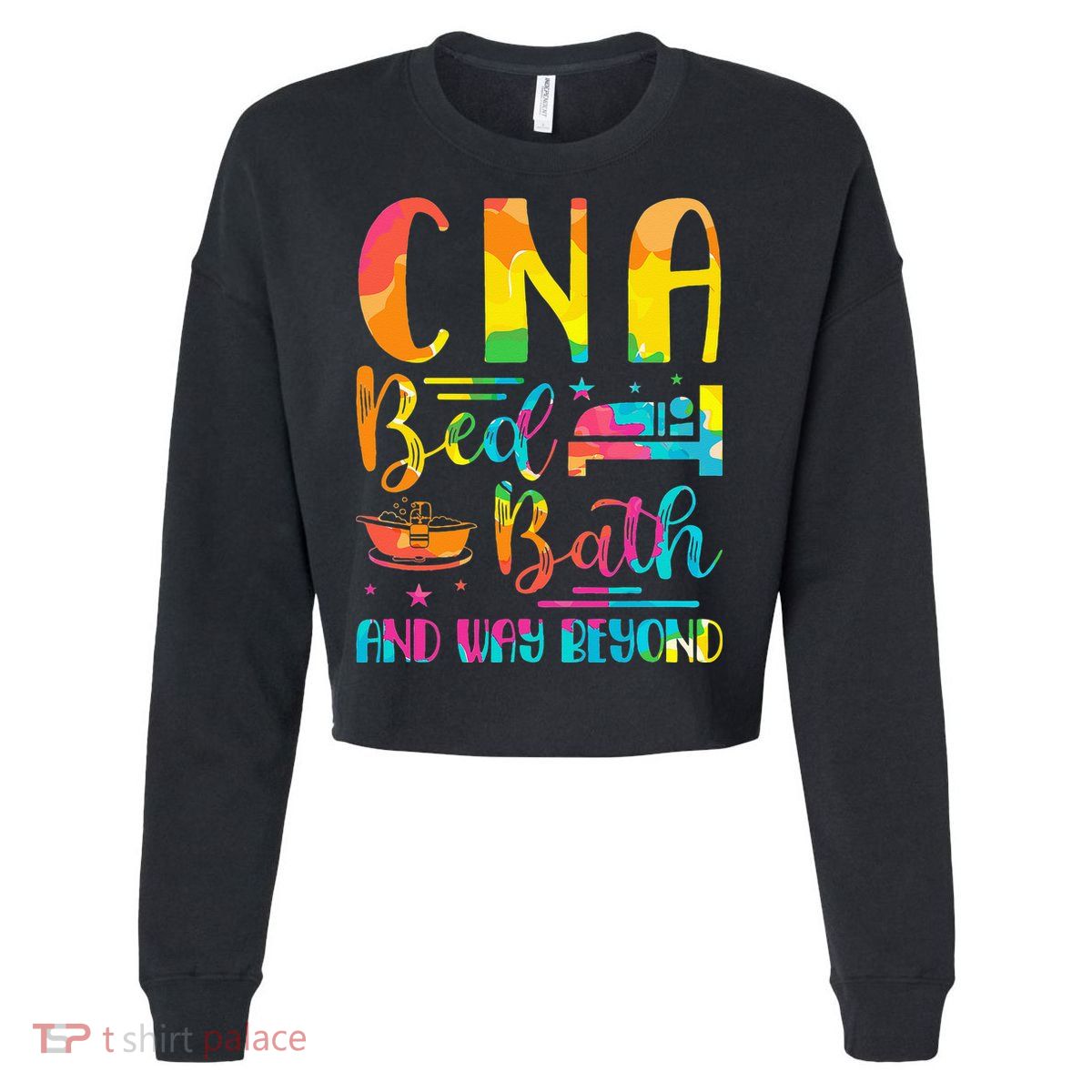 CNA Bed Bath and Way Beyond School Nurses funny Nurse Cropped Pullover Crew