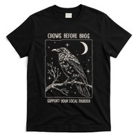 Crows Before Bros Support Your Local Murder T-Shirt