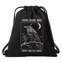 Crows Before Bros Support Your Local Murder Drawstring Bag