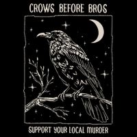 Crows Before Bros Support Your Local Murder Drawstring Bag