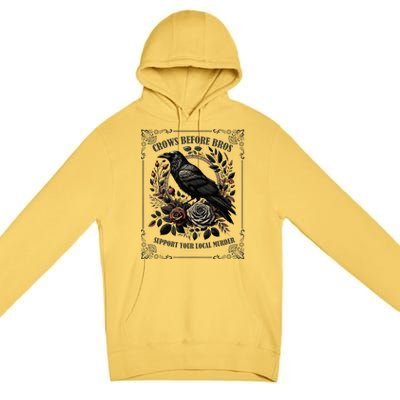 Crows Before Bros Support Your Local Murder Premium Pullover Hoodie