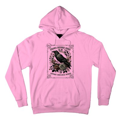 Crows Before Bros Support Your Local Murder Hoodie