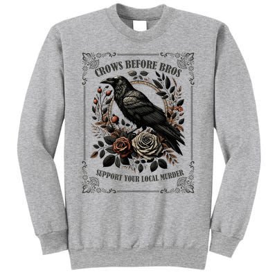 Crows Before Bros Support Your Local Murder Sweatshirt