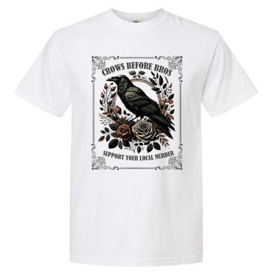 Crows Before Bros Support Your Local Murder Garment-Dyed Heavyweight T-Shirt