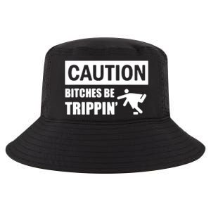 Caution Bitches Be Trippin' Funny Joke Caution Cool Comfort Performance Bucket Hat