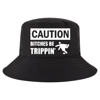 Caution Bitches Be Trippin' Funny Joke Caution Cool Comfort Performance Bucket Hat
