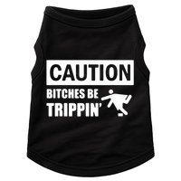 Caution Bitches Be Trippin' Funny Joke Caution Doggie Tank