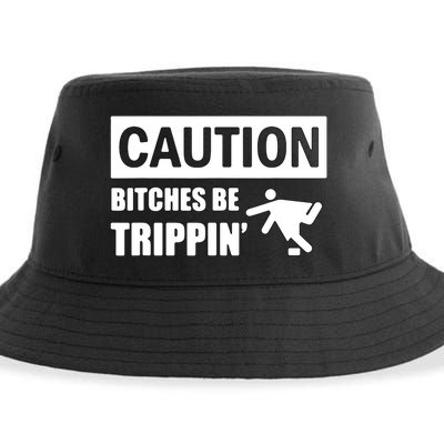 Caution Bitches Be Trippin' Funny Joke Caution Sustainable Bucket Hat