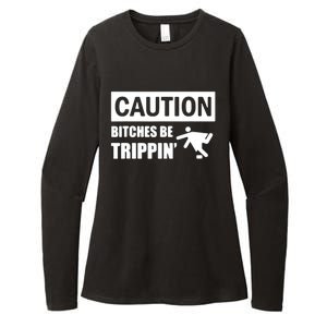 Caution Bitches Be Trippin' Funny Joke Caution Womens CVC Long Sleeve Shirt