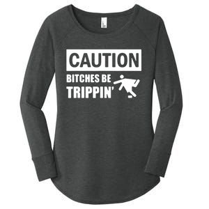 Caution Bitches Be Trippin' Funny Joke Caution Women's Perfect Tri Tunic Long Sleeve Shirt