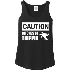 Caution Bitches Be Trippin' Funny Joke Caution Ladies Essential Tank