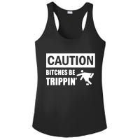 Caution Bitches Be Trippin' Funny Joke Caution Ladies PosiCharge Competitor Racerback Tank