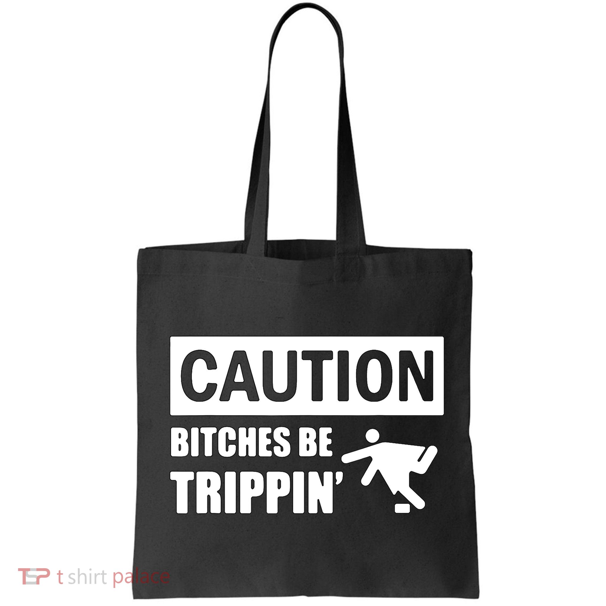 Caution Bitches Be Trippin' Funny Joke Caution Bag