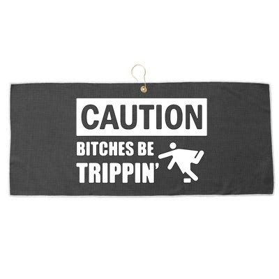Caution Bitches Be Trippin' Funny Joke Caution Large Microfiber Waffle Golf Towel