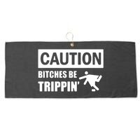 Caution Bitches Be Trippin' Funny Joke Caution Large Microfiber Waffle Golf Towel
