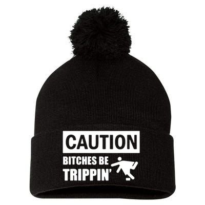 Caution Bitches Be Trippin' Funny Joke Caution Pom Pom 12in Knit Beanie