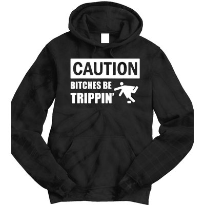 Caution Bitches Be Trippin' Funny Joke Caution Tie Dye Hoodie