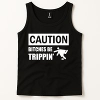Caution Bitches Be Trippin' Funny Joke Caution Tank Top