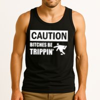 Caution Bitches Be Trippin' Funny Joke Caution Tank Top