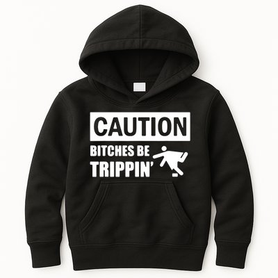 Caution Bitches Be Trippin' Funny Joke Caution Kids Hoodie