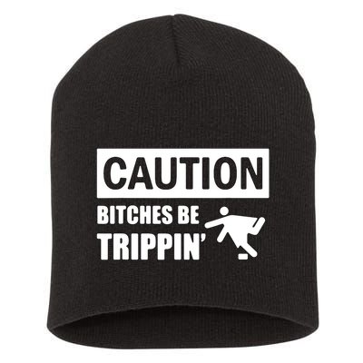 Caution Bitches Be Trippin' Funny Joke Caution Short Acrylic Beanie