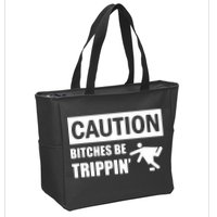 Caution Bitches Be Trippin' Funny Joke Caution Zip Tote Bag