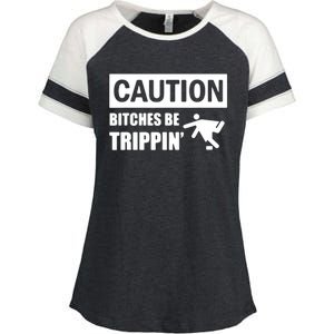 Caution Bitches Be Trippin' Funny Joke Caution Enza Ladies Jersey Colorblock Tee