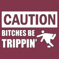 Caution Bitches Be Trippin' Funny Joke Caution 16oz Travel Tumbler