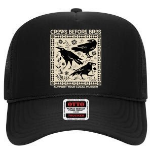 Crows Before Bros Support Your Local Murder Funny Halloween High Crown Mesh Back Trucker Hat