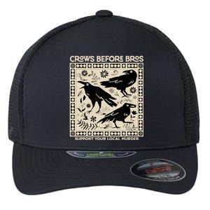 Crows Before Bros Support Your Local Murder Funny Halloween Flexfit Unipanel Trucker Cap